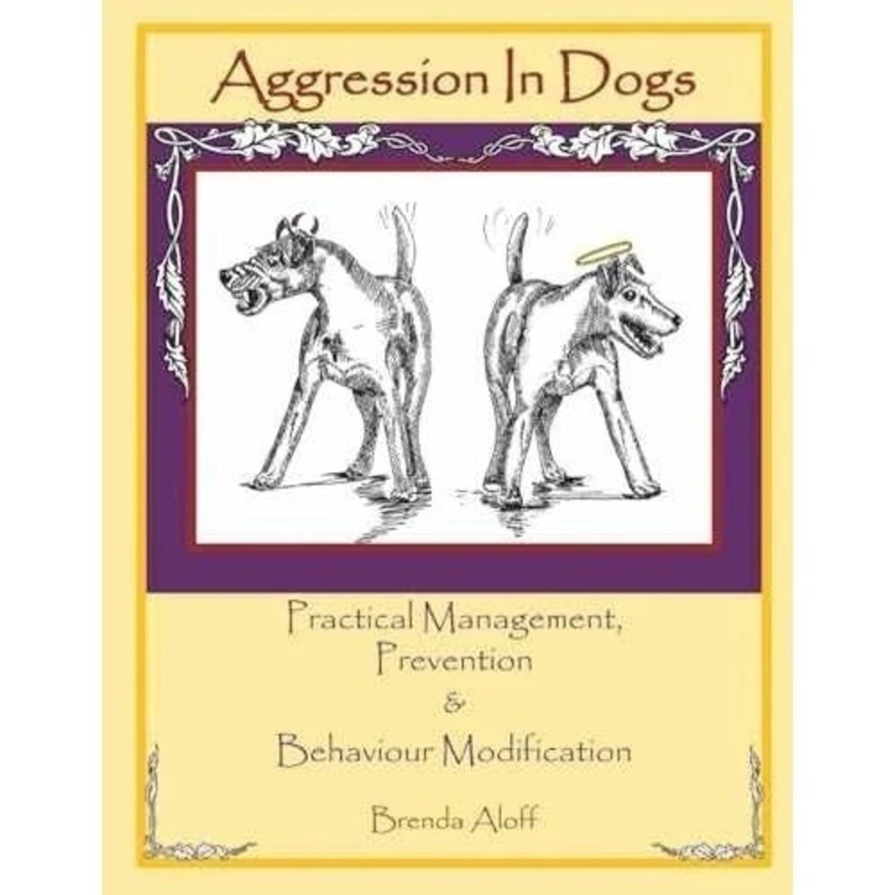 Aggression in Dogs: Practical Management Behavior Book Brenda Aloff EXCELLENT